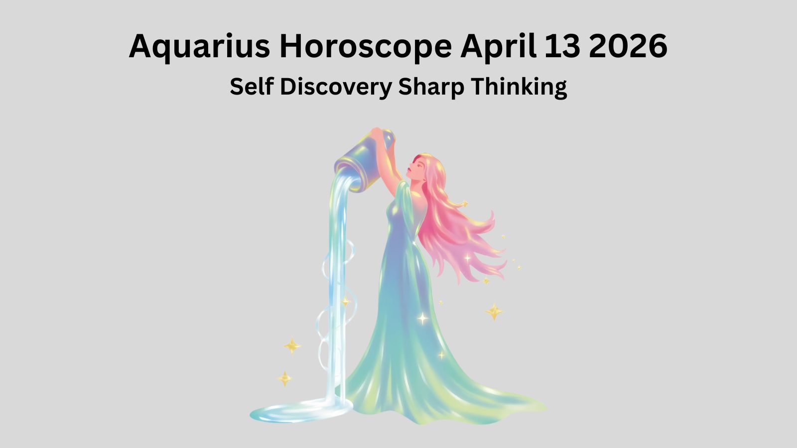 Aquarius horoscope April 13, 2026 image. Woman pouring water, representing self-discovery and clarity.