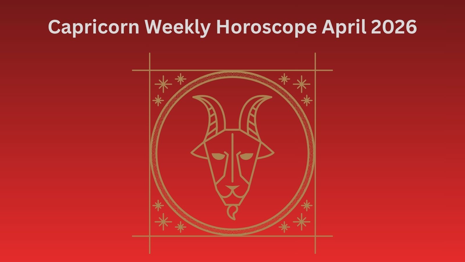 Capricorn horoscope for April 2026 week. Astrological sign on red background.