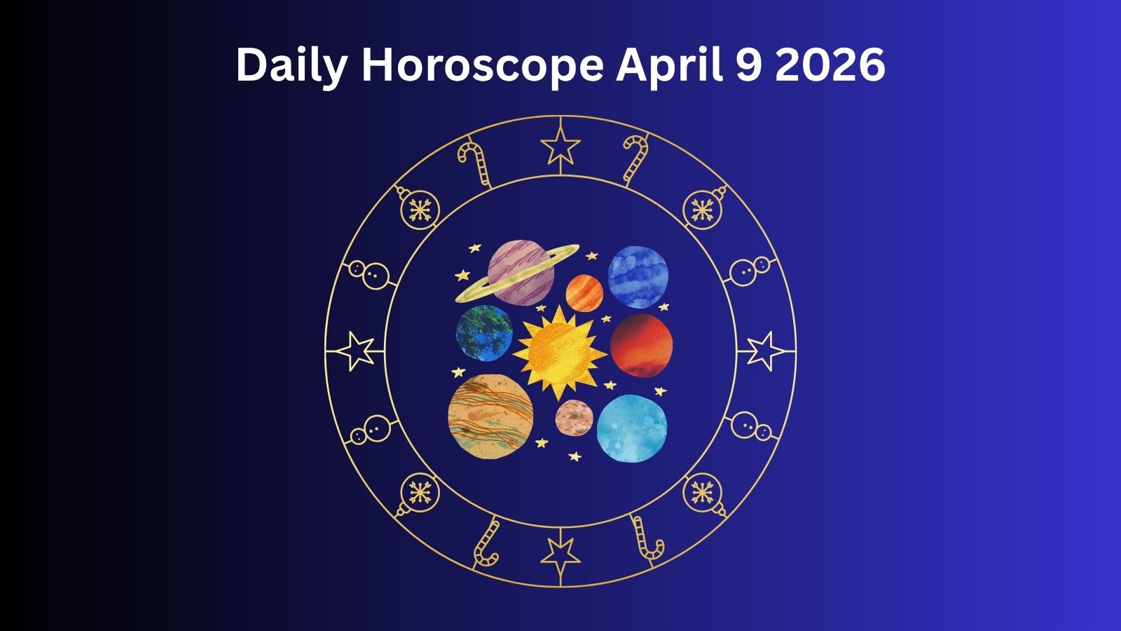 Daily Horoscope April 9 2026 image with planets and stars.