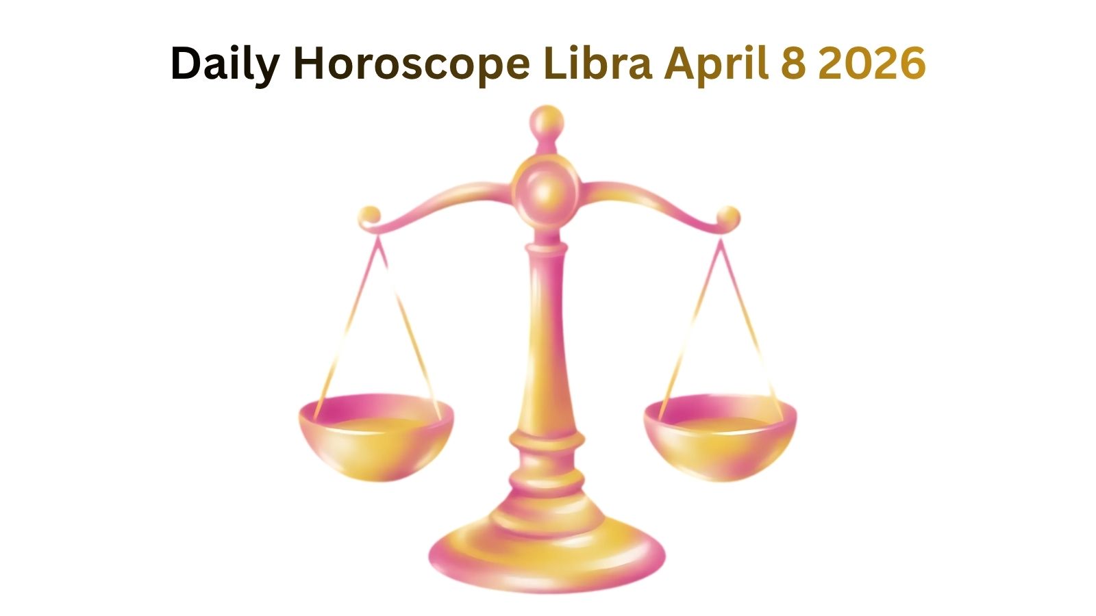Libra horoscope for April 8, 2026, featuring the Libra scales symbol