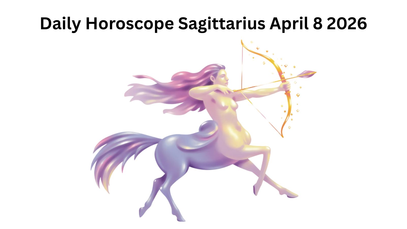 Sagittarius horoscope art: Centaur archer aiming an arrow. Daily Horoscope Sagittarius April 8 2026 text.
