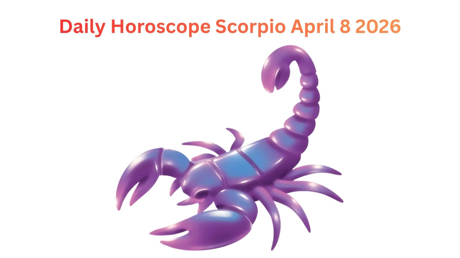 Scorpio horoscope graphic for April 8, 2026, featuring a purple scorpion. Text: Daily Horoscope Scorpio April 8 2026.