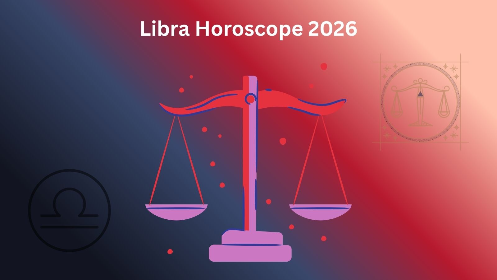 Libra Horoscope 2026 image showing scales, a symbol of balance and the Libra zodiac sign.