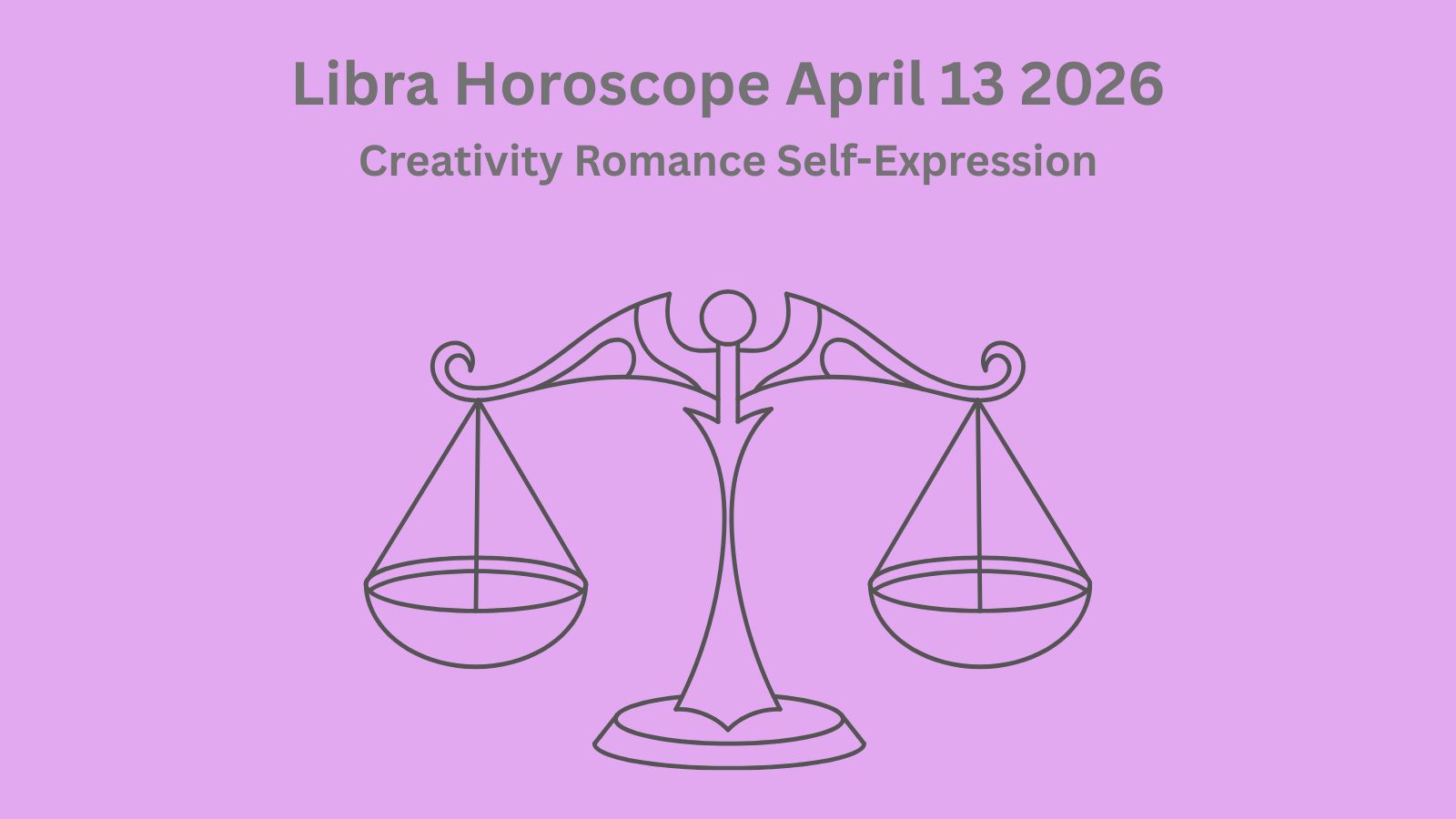 Libra daily horoscope April 13 2026 showing creativity romance and self expression