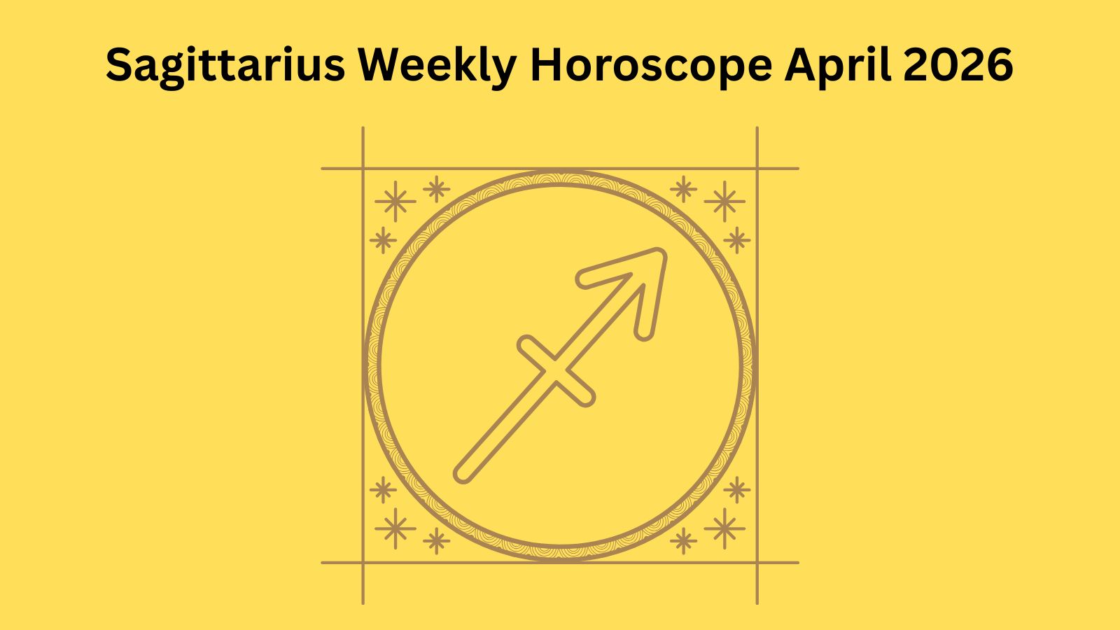 Sagittarius horoscope symbol for April 2026. Text: Sagittarius Weekly Horoscope April 2026.