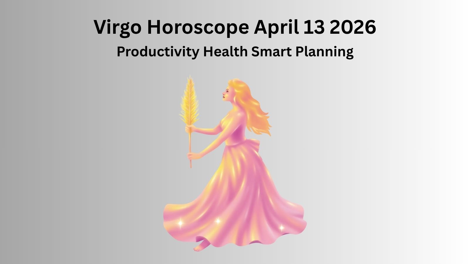 Virgo daily horoscope April 13 2026 showing productivity health focus and smart planning