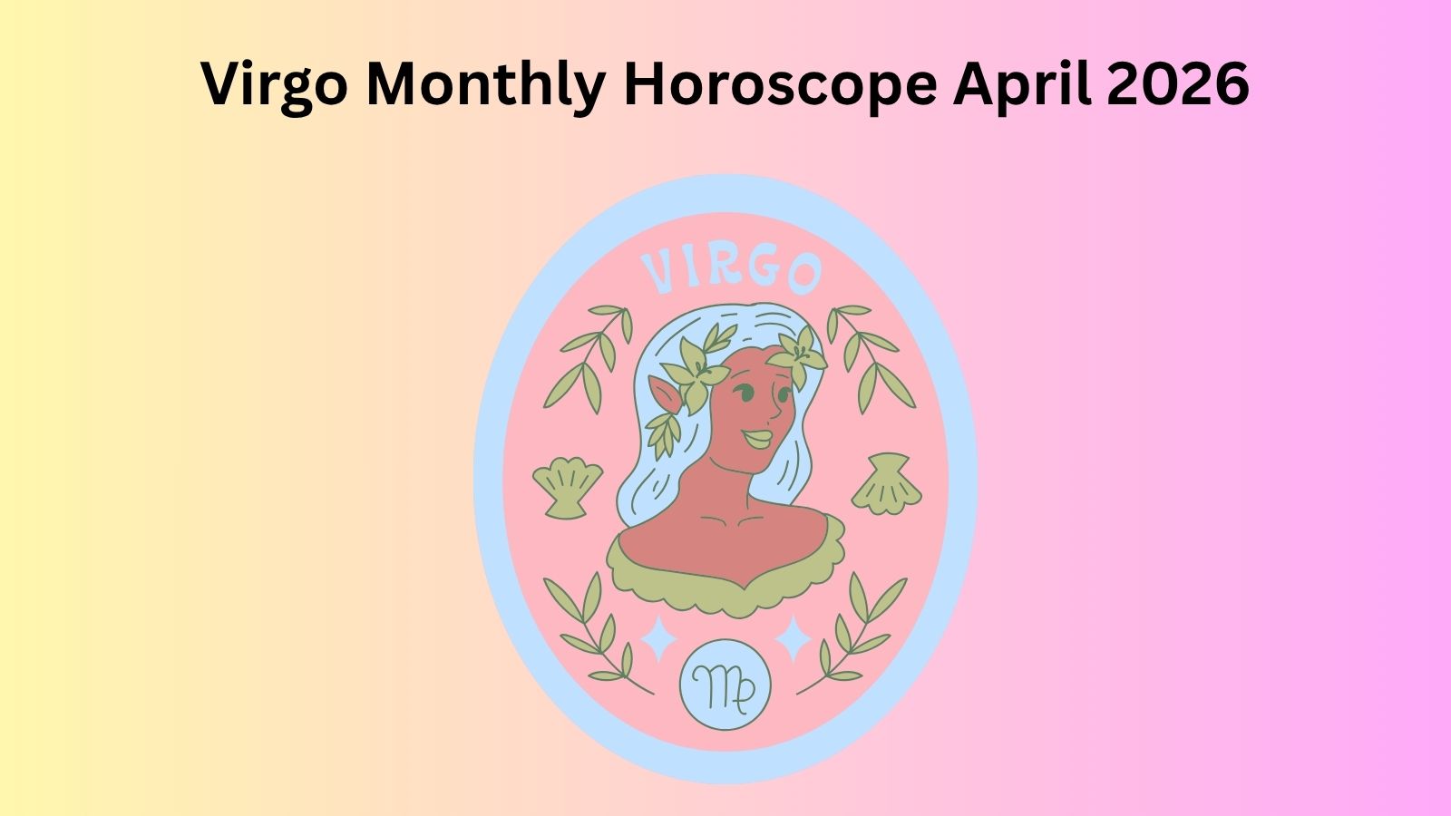 Virgo zodiac sign graphic for April 2026 horoscope.