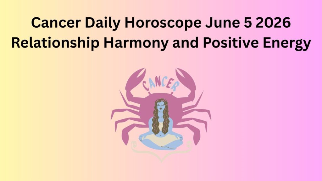 Cancer horoscope June 5 2026: woman meditating with crab graphic